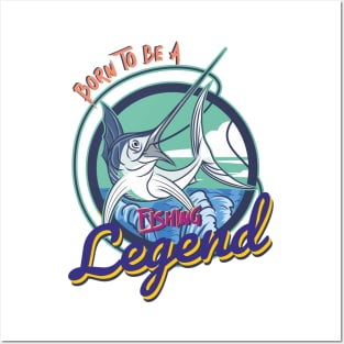 born to be a fishing legend Posters and Art